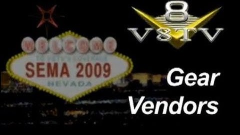 SEMA 2009 Video Coverage: Gear Vendors V8TV