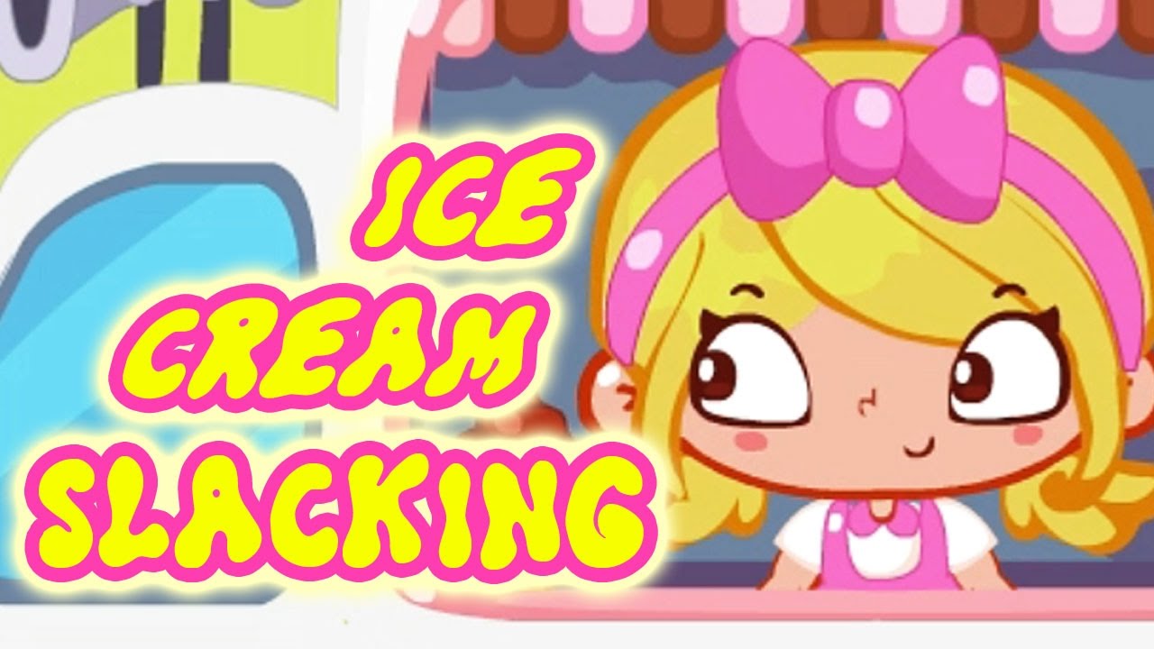 ★☆Ice Cream Slacking Gameplay Fun Slacking Games For Kids★☆