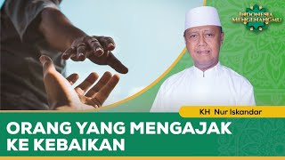 Download lagu Ganjaran Orang yang Mengajak Orang Lain Menuju Kebaikan | KH. Nur Iskandar - Indonesia Mengenangmu