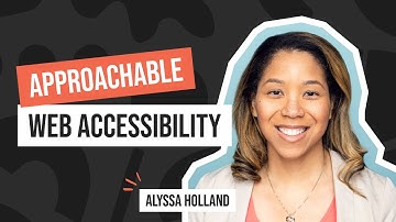 Approachable Web Accessibility with Alyssa Holland
