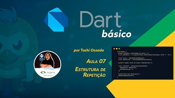 Curso básico de Dart - Aula 07 - Estrutura de Repetição