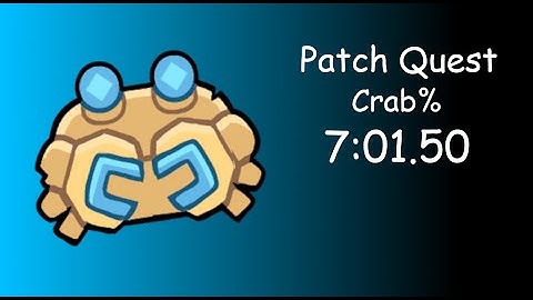 Patch Quest Speedrun - Crab% 7:01.50