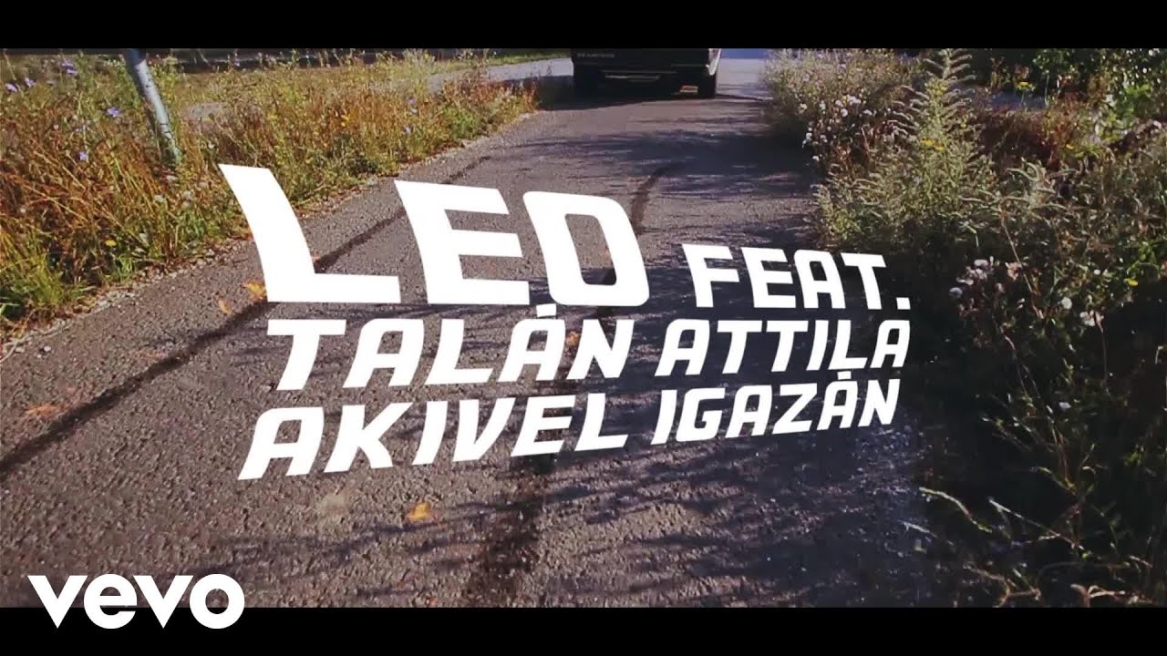 LEO - Akivel igazán ft. Attila Talán