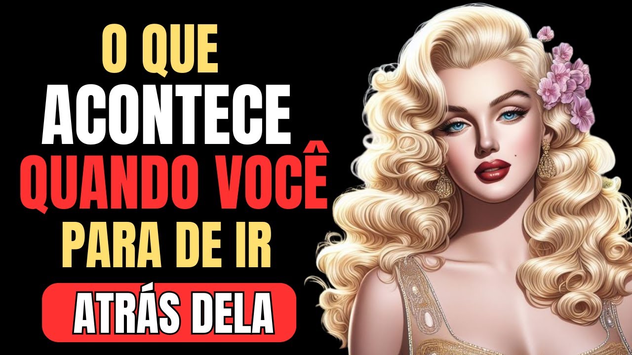 🛑Pare De Procurar Por Ela E Veja O Que Acontece👀 | O Estoicismo Revela a Psicologia Feminina