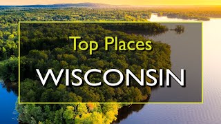 Best Places to Visit in Wisconsin