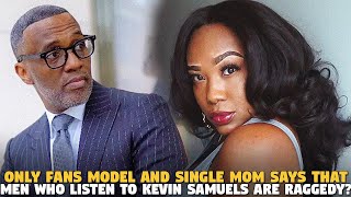 Only Fans Model And Single Mom Says That Men Who Listen To Are Raggedy?