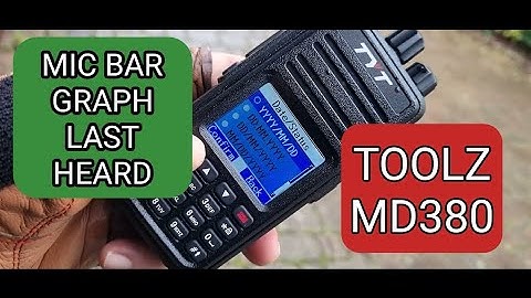TYT TOOLZ,MD380 MIC BAR GRAPH & LAST HEARS Info
