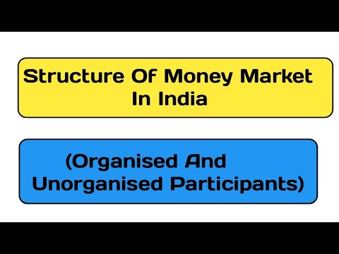 Structure Of Money Market In India (organised And Unorganized) TYBCOM 5TH SEM