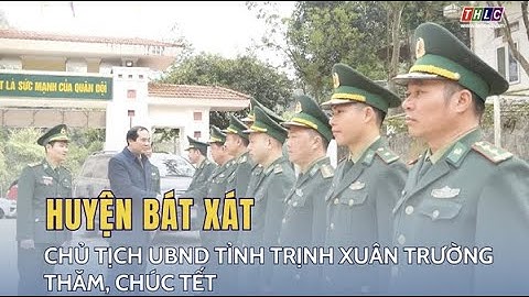 Chủ tịch UBND tỉnh Trịnh Xuân Trường thăm, chúc tết tại huyện Bát Xát | THLC