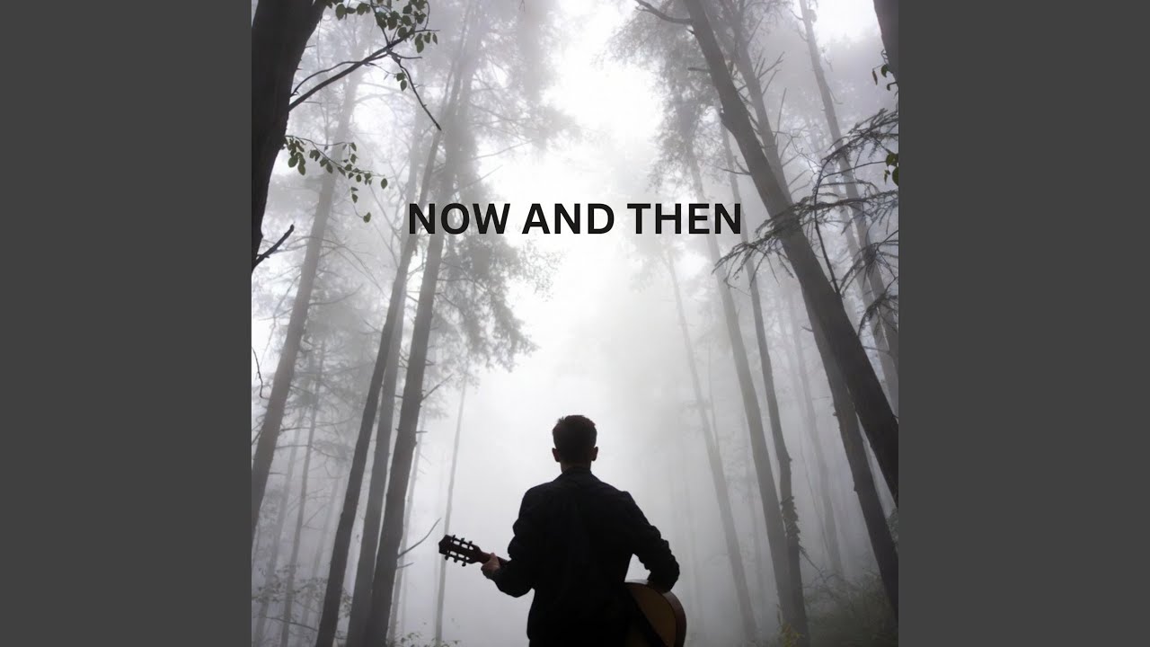 Now and Then
