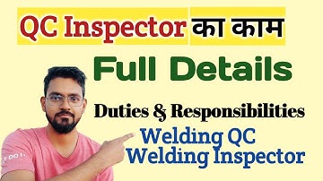 QC Inspector का क्या काम होता है/Duties and responsibilities of QC Inspector/Welding QC/@ErMdSajid