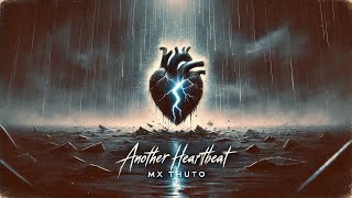 Another Heartbeat - Mx Thuto Official Lyrics