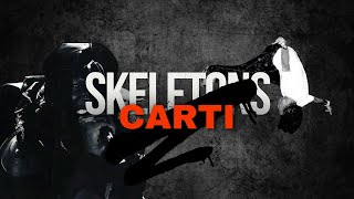 Skeletons - Playboi Carti Edit