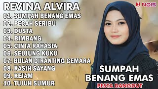 SUMPAH BENANG EMAS | REVINA ALVIRA FULL ALBUM (Cover Dangdut)