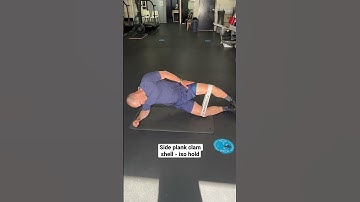 Side Plank + Clam Shell - Iso hold