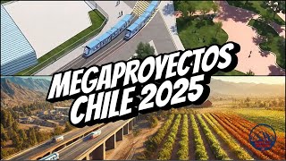 MEGAPROYECTOS Importantes en 2025 Para la Zona CENTRO-NORTE de CHILE 🇨🇱