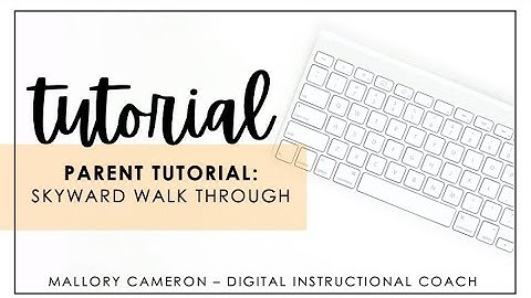 Skyward Walk Through - Parent Tutorial