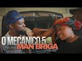 O Mecânico 5 Man Briga (Sargento Apito/Edna) | @Oimperador