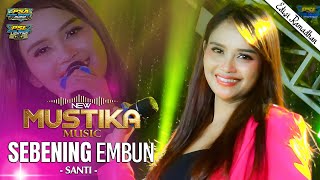 SEBENING EMBUN - SANTI NAYLA - NEW MUSTIKA MUSIC - VERSI BAJIDOR