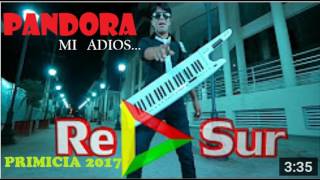 Video thumbnail of "Mi adiós PANDORA primicia 2017"