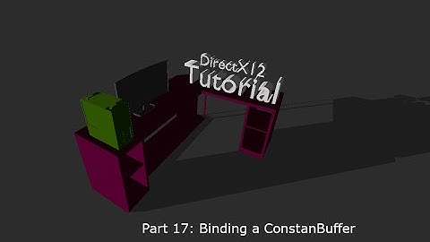 Beginner tutorial: Your first DirectX 12 application in C++ (Part 17: Binding a ConstanBuffer)