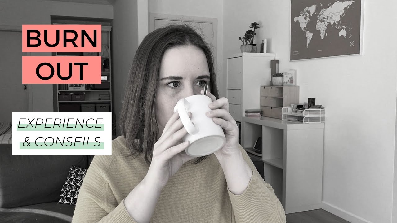 Burn out comment s'en sortir Mon expérience et mes conseils YouTube Burn out comment s'en sortir Mon expérience et mes conseils YouTube