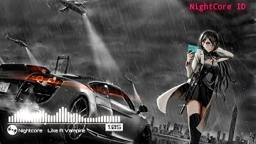 [NightCore] - Like A Vampire