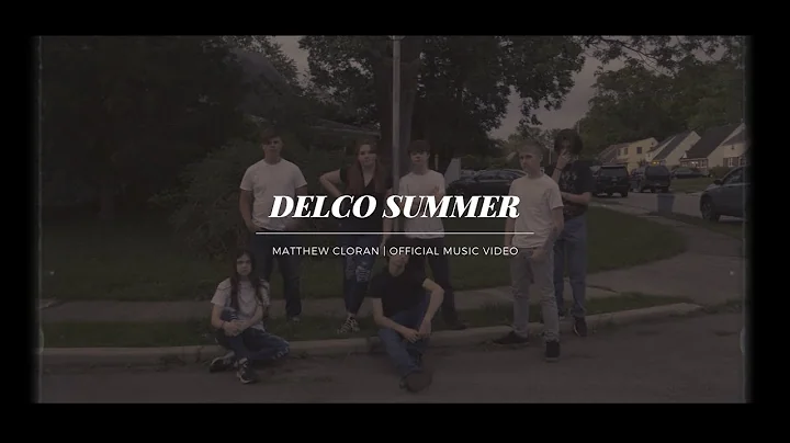 'Delco Summer' - Matthew Cloran (Official Music Vi...