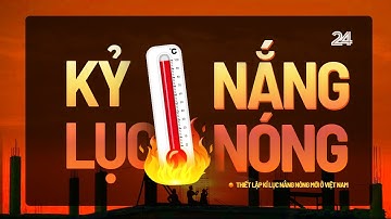 Kỷ lục nắng nóng mới ở Việt Nam | VTV24