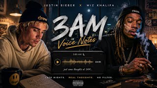 Justin Bieber × With Khalifa-3AM Voice Notes