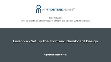 Lesson 4 - Set up the Frontend Dashboard Design (Free Course: Create an eCommerce Platform with WP)