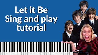 Let it Be Tutorial Piano Tutorial  Sing and play piano and sound great!