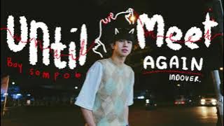 Until We Meet Again - Boy Sompob Indonesia version (พบเพื่อจาก รักเพื่อลา Terjemahan).