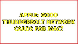 Apple Good Thunderbolt network cards for Mac
