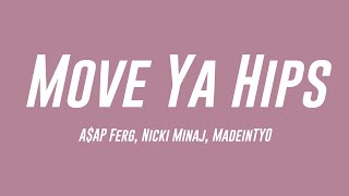 Move Ya Hips - A$AP Ferg, Nicki Minaj, MadeinTYO \/Lyrics-exploring\/ 💸