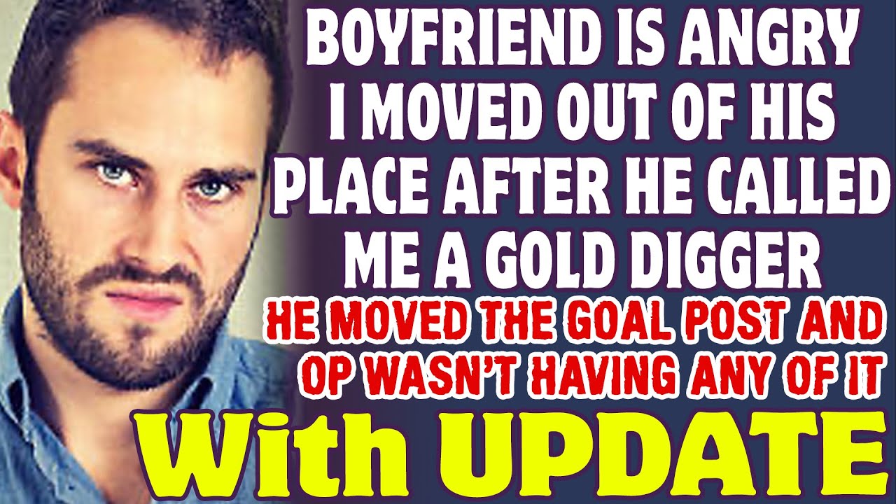 Мой парень злится, что я съехала от него после того, как он назвал меня охотницей за деньгами — И...