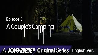 Ep 05. A COUPLE'S CAMPING - mobile vertical drama