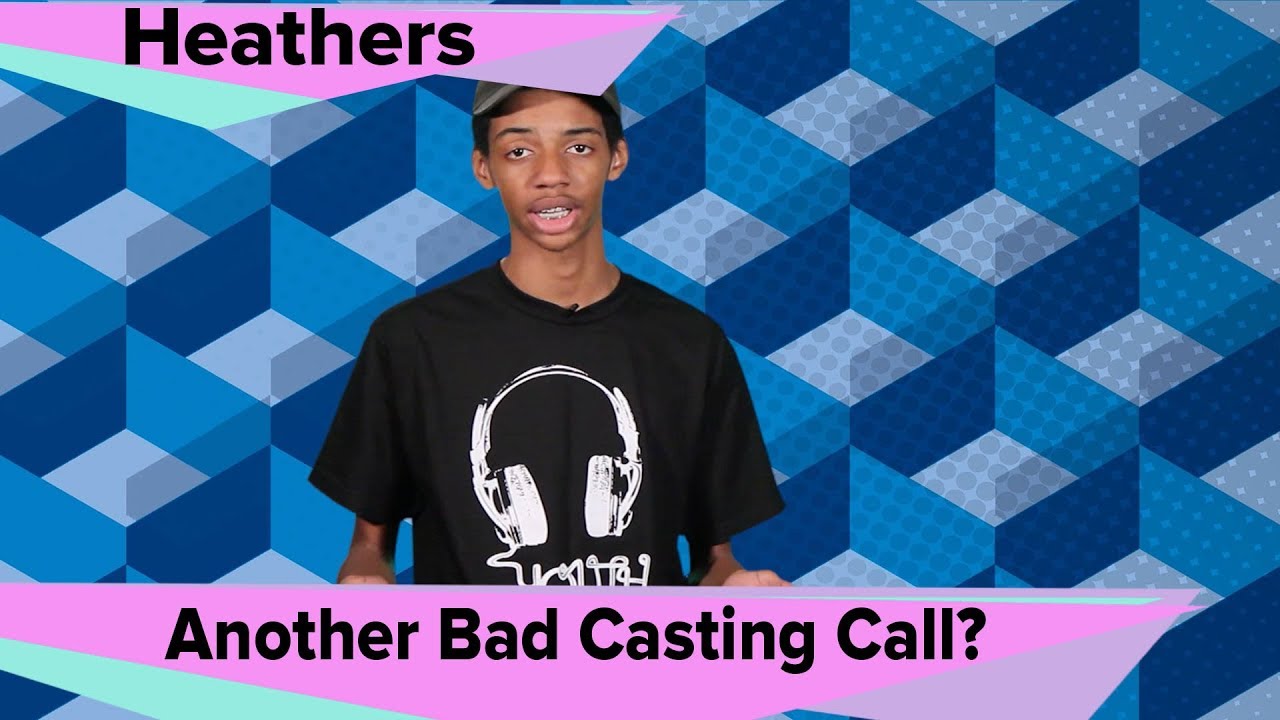 Heathers: Another Bad Casting Call!?