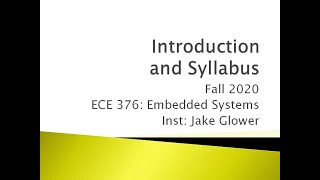 ECE 376.00 Introduction and Syllabus for Embedded Systems
