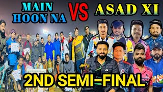 Asad11 Vs Main Hoon Na 2nd Semi Final Match