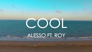Cool - Alesso ft. Roy English(Lyrics)