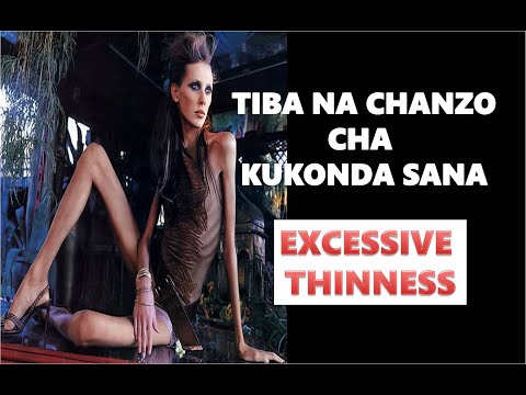 TIBA NA CHANZO CHA KUKONDA SANA | EXCESSIVE THINNESS | Mittoh_Isaac ND,MH