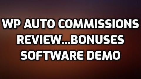 WP Auto Commissions Review Bonuses Members Area Software Demo & All OTO Info