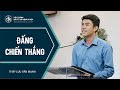 Bài Giảng | ĐẤNG CHIẾN THẮNG | Thầy Lưu Văn Mạnh