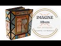 DIY Scrapbook: Graphic 45 ''Imagine'' Mini Album Tutorial