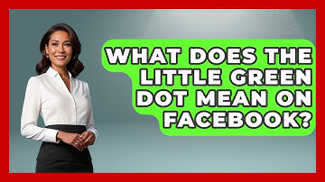 What Does The Little Green Dot Mean On Facebook? - Everyday-Networking
