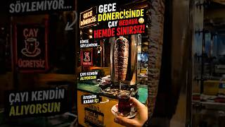 Gece Dönercisinde Bedava Çay 😳 Free Tea at Night Doner Shop