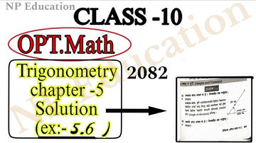 class-10, opt math chapter-5 trigonometry ex:- 5.6 solution || #2082 #maths #solution #nepal#optmath