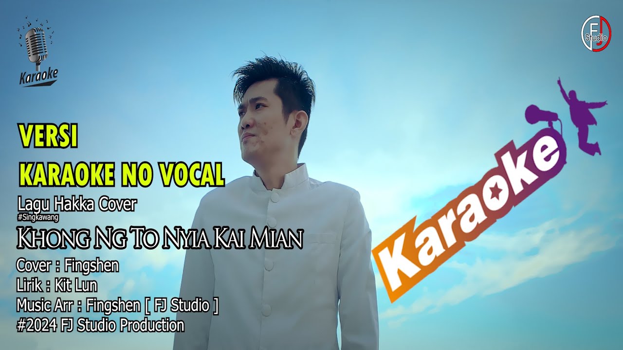 KARAOKE - KHON NG TO NYIA KAI MIAN - Lagu Hakka No Vocal -卡拉ok FJ Studio Production #2024
