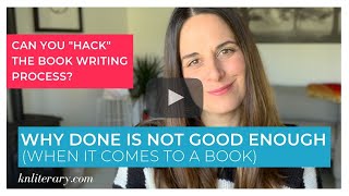 Why Done is NOT Good Enough (When It Comes to a Book)